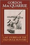 Last Stories of Old Duck Hunters