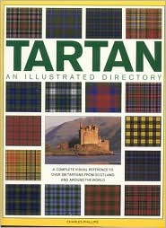 Tartan: An Illustrated Directory: A complete visual reference to over 330 tartans from Scotland and around the world (Paperback)