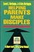 Helping Parents Make Disciples: Strategic Pastoral Counseling Resources