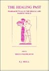 The Healing Past: Pharmaceuticals in the Biblical and Rabbinic World (Studies in Ancient Medicine, 7) The Healing Past: Pharmaceuticals in the Biblical and Rabbinic World (Studies in Ancient Medicine, 7)