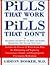 Pills That Work, Pills That Don't: Demanding and Getting the Best and Safest Medications for You and Your Family