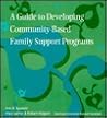 A Guide to Developing Community-Based Family Support Programs