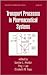 Transport Processes in Pharmaceutical Systems (Drugs and the Pharmaceutical Sciences, 102)