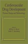 Cardiovascular Drug Development: Protocol Design and Methodology (Fundamental and Clinical Cardiology)