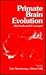 Primate Brain Evolution: Methods and Concepts