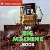 My Big Machine Book My Big Machine Book