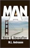 Man: Here & Hereafter