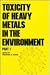 Toxicity of Heavy Metals in the Environment/Part 1: 001