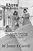 Above the Arctic Circle: The Alaska Journals of James A. Carroll, 1911-1922