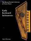 Early Keyboard Instruments: Benton Fletcher Collection at Fenton House (Paperback)