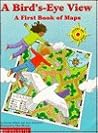 A Bird'S-Eye View: A First Book of Maps