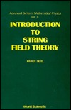 INTRODUCTION TO STRING FIELD THEORY (Advanced Mathematical Physics)