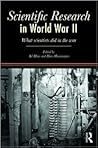 Scientific Research In World War II: What scientists did in the war (Kegan Paul Studies in Anthropology, Economy and Society)