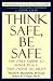 Think Safe, Be Safe: The On...