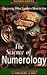 The Science of Numerology: Discerning What Numbers Mean to You