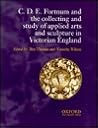 C.D.E. Fortnum and the Collecting and Study of Applied Arts and Sculpture in Victorian England