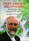 A Precarious Belonging: Presbyterians and the Conflict in Ireland A Precarious Belonging: Presbyterians and the Conflict in Ireland