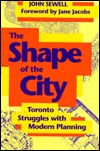 The Shape of the City: Toronto Struggles with Modern Planning (Heritage)