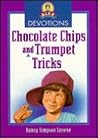 Chocolate Chips and Trumpet Tricks (Alex Devotions)
