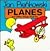 Planes: And Other Things th...
