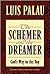The Schemer and the Dreamer: God's Way to the Top