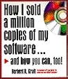 How I Sold a Million Copies of My Software...and How You Can, Too!