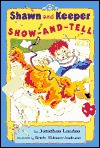 Shawn and Keeper: Show and Tell (Easy-to-Read, Dutton)