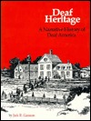 Deaf Heritage: A Narrative History of Deaf America (Paperback)