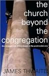 The Church Beyond the Congregation The Church Beyond the Congregation