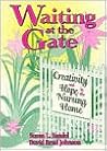 Waiting at the gate creativity and hope in the nursing home (Activities, Adaptation, & Aging Ser.))