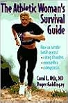 The Athletic Woman's Survival Guide: How to Win the Battle Against Eating Disorders, Amenorrhea, and Osteoporosis