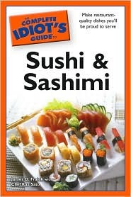 The Complete Idiot's Guide to Sushi and Sashimi (Complete Idiot's Guides)
