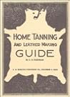 Home Tanning and Leather Making Guide