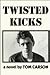 Twisted Kicks by Tom Carson