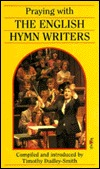 Praying with the English hymn writers (Paperback)