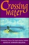 Crossing Water: Contemporary Poetry of the English-Speaking Caribbean