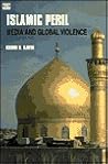The Islamic Peril: Media and Global Violence