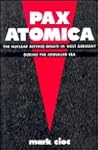 Pax Atomica: The Nuclear Defense Debate in West Germany During the Adenauer Era