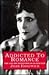 Addicted to Romance: The Life and Adventures of Elinor Glyn