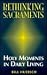 Rethinking Sacraments: Holy...