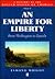 An Empire for Liberty: From Washington to Lincoln, Volume II (History of the United States of America/Esmond Wright, Vol 2)