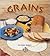 Grains (First Step Nonfiction: Food Groups)
