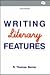 Writing Literary Features (Routledge Communication Series)