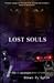 Lost Souls: A Bizarre Vayage into the Lives of the Desolate That Run Wild in Search of Deliverance