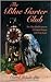 The Blue Garter Club: Ties That Bind Fourteen Christian Women for Forty Years