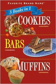 Cookies Cookbook, Bars Cookbook, Muffins Cookbook: 3 Books in 1 (Favorite Brand Name)