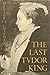 The Last Tudor King: A Study of Edward VI