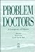 Problem Doctors: A Conspiracy of Silence
