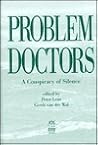 Problem Doctors: A Conspiracy of Silence