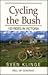 Cycling the Bush: One Hundred Rides in Victoria (Hill of Content Bicycling Guides Series)